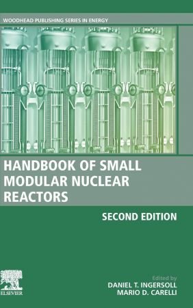 Handbook Of Small Modular Nuclear Reactors Second Edition 2nd Edition Daniel T Ingersoll