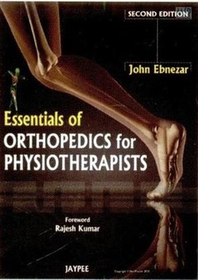 Essentials Of Orthopedics For Physiotherapists 2nd Edition Ebnezar John