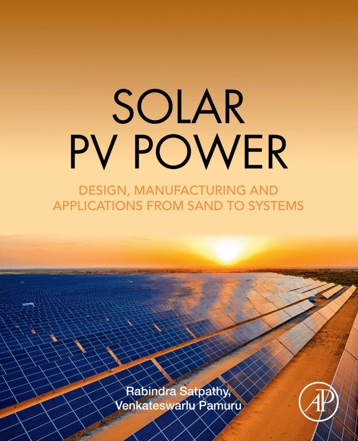 Solar Pv Power Design Manufacturing And Applications From Sand To Systems 1st Edition Rabindra Kumar Satpathy Venkateswarlu Pamuru