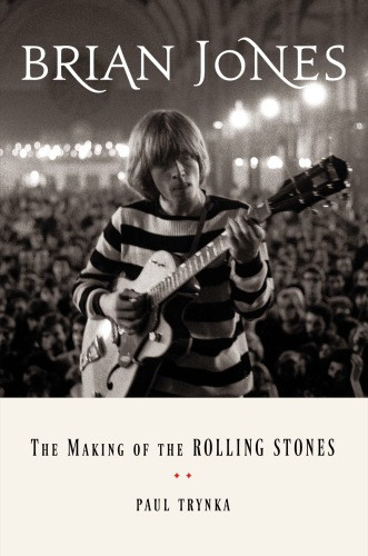 Brian Jones The Making Of The Rolling Stones Rolling Stones Jones