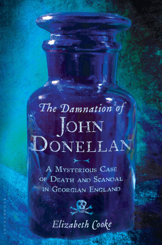 The Damnation Of John Donellan 1st Edition Elizabeth Cooke