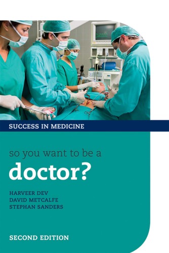 So You Want To Be A Doctor The Ultimate Guide To Getting Into Medical School Second Edition Dev