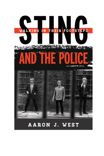 Sting And The Police Walking In Their Footsteps Police Musical Group Musician Sting West