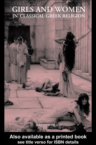 Girls And Women In Classical Greek Religion Matthew Dillon