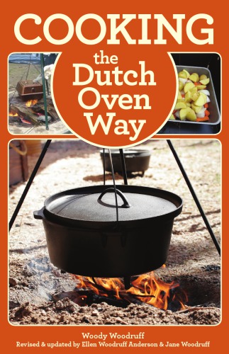 Cooking The Dutch Oven Way Fourth Edition Woodruff Woodyanderson