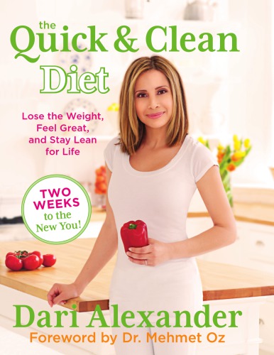 The Quick Clean Diet Lose The Weight Feel Great And Stay Lean For Life First Edition Alexander