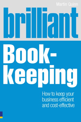 Brilliant Bookkeeping How To Keep Your Business Efficient And Costeffective Quinn
