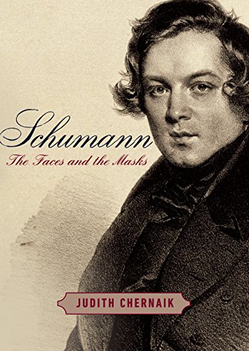 Schumann The Faces And The Masks 1st Edition Judith Chernaik