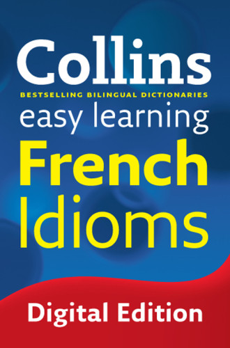 Collins Easy Learning French Idioms Digital Edition Collins