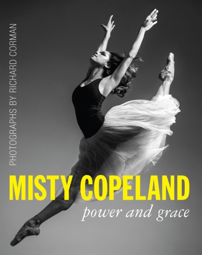 Misty Copeland Power And Grace Corman Richard
