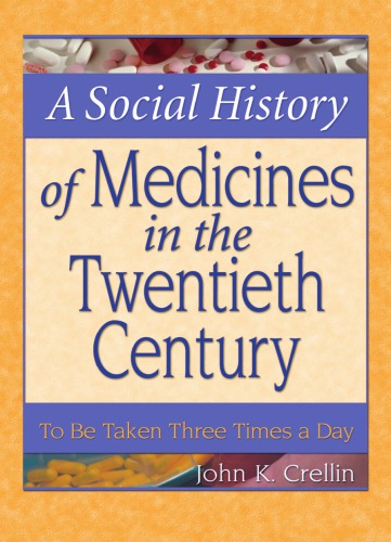 A Social History Of Medicines In The Twentieth Century To Be Taken Three Times A Day Crellin
