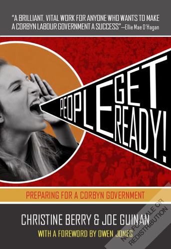 People Get Ready Preparing For A Corbyn Government Labour Party Great Britain Berry