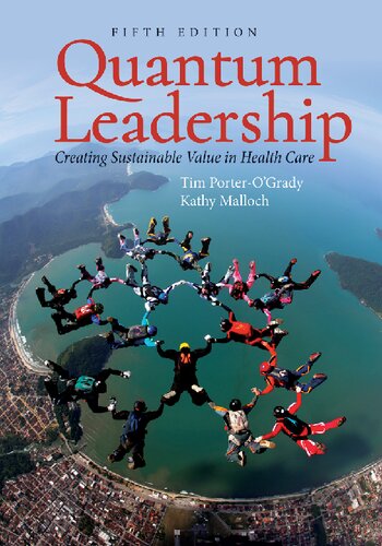 Quantum Leadershipcreating Sustainable Value In Health Care 5th Edition Tim Porterogrady Kathy Malloch