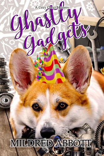 Ghastly Gadgets Cozy Corgi Mystery 12 Mildred Abbott