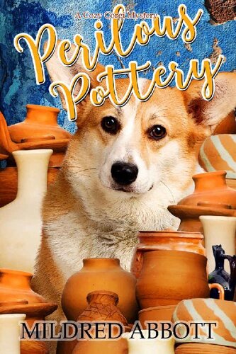 Perilous Pottery Cozy Corgi Mystery 11 Mildred Abbott