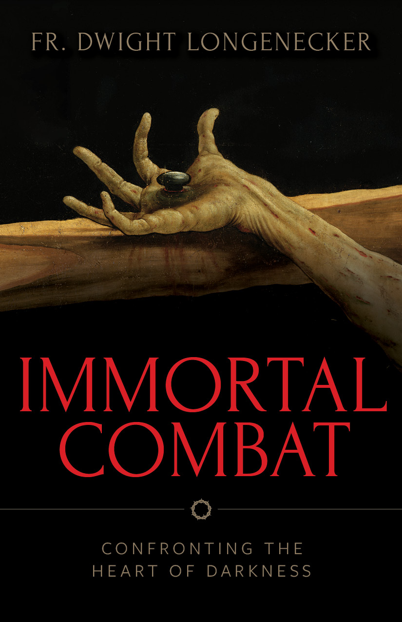 Immortal Combat Dwight Longenecker