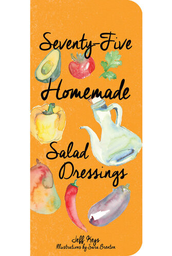 75 Home Made Salad Dressings Jeff Keys