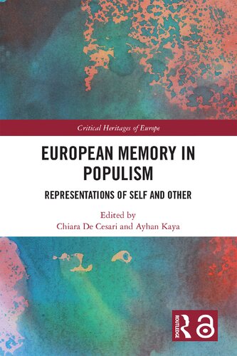 European Memory In Populism Representations Of Self And Other Chiara De Cesari Ayhan Kaya