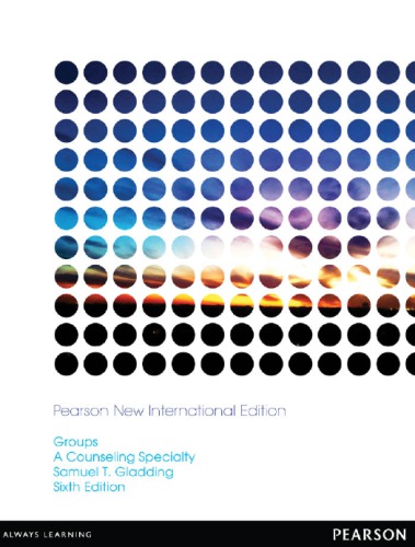 Groups A Counseling Specialty Sixth Edition Pearson New International Edition Gladding