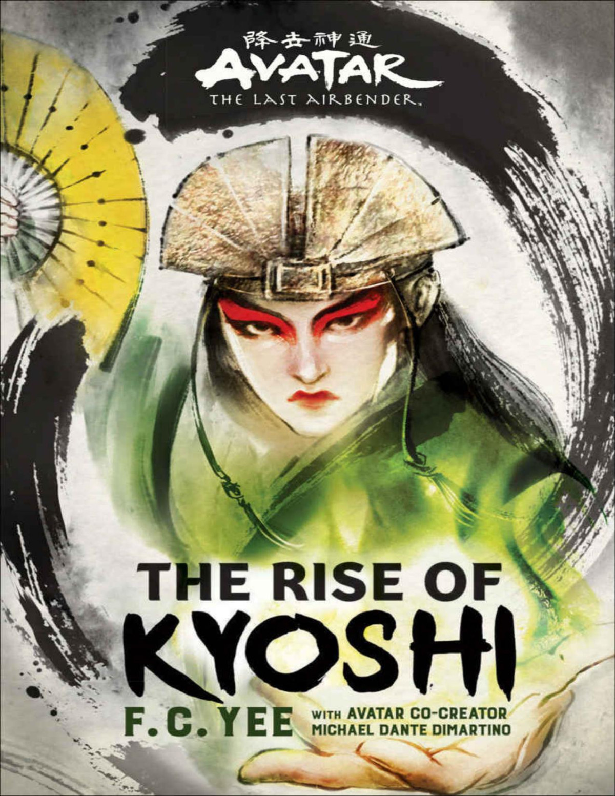 Avatar The Last Airbender The Rise Of Kyoshi F C Yee Michael Dante Dimartino Yee
