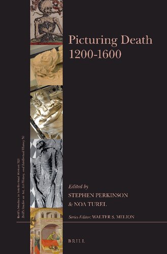 Picturing Death 12001600 Stephen Perkinson Noa Turel Eds