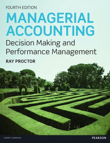 Managerial Accounting For Business Decisions Decision Making And Performance Improvement Ray Proctor 4th Ed Proctor