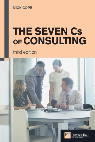 Seven Cs Of Consulting The 3rd Ed Cope Mick