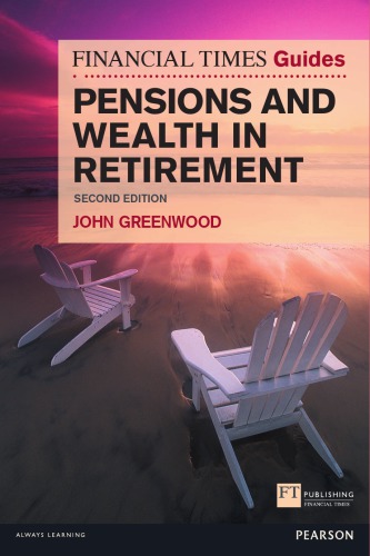 The Financial Times Ft Guide To Pensions And Wealth In Retirement 2nd Ed Greenwood