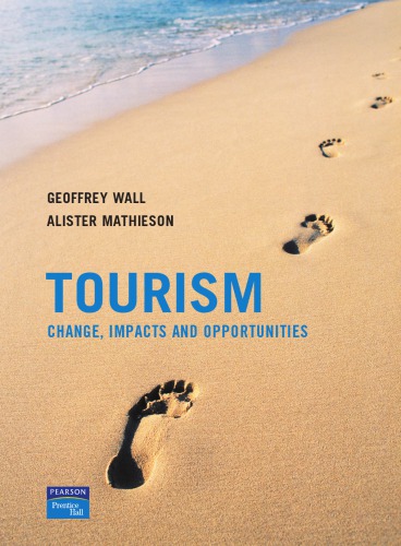 Tourism Changes Impacts And Opportunities New Ed Mathieson