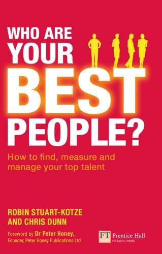 Who Are Your Best People How To Find Measure And Manage Your Top Talent Stuartkotze