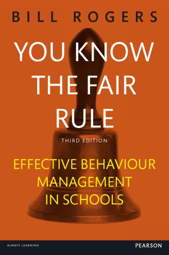 You Know The Fair Rule Strategies For Positive And Effective Behaviour Management And Discipline In Schools 3 Ed Rogers