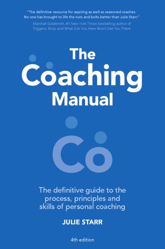 The Coaching Manual The Definitive Guide To The Process Principles And Skills Of Personal Coaching 4th Ed Starr
