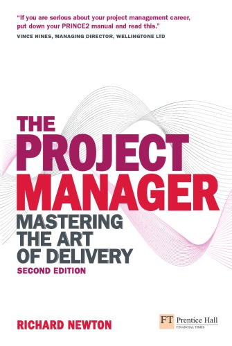 The Project Manager Mastering The Art Of Delivery Second Edition Newton