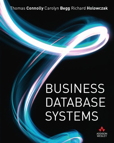 Business Database Systems Holowczak Richard Connolly Thomas Begg