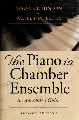 The Piano In Chamber Ensemble An Annotated Guide Second Edition Maurice Hinson Wesley Roberts