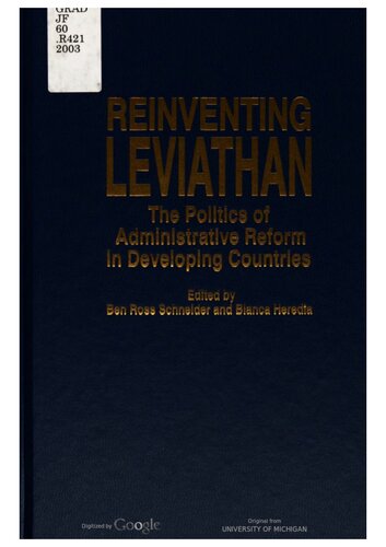 Reinventing Leviathan The Politics Of Administrative Reform In Developing Countries Ben Ross Schneider Blanca Heredia