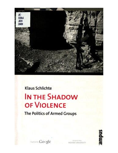In The Shadow Of Violence The Politics Of Armed Groups Klaus Schlichte
