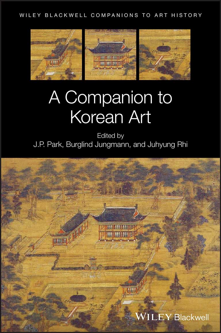 A Companion To Korean Art J P Park Juhyung Rhi Burglind Jungmann