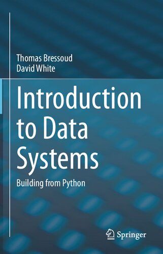 Introduction To Data Systems Building From Python 1st Edition Thomas C Bressoud