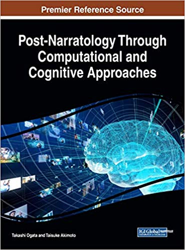Postnarratology Through Computational And Cognitive Approaches Takashi Ogata Taisuke Akimoto
