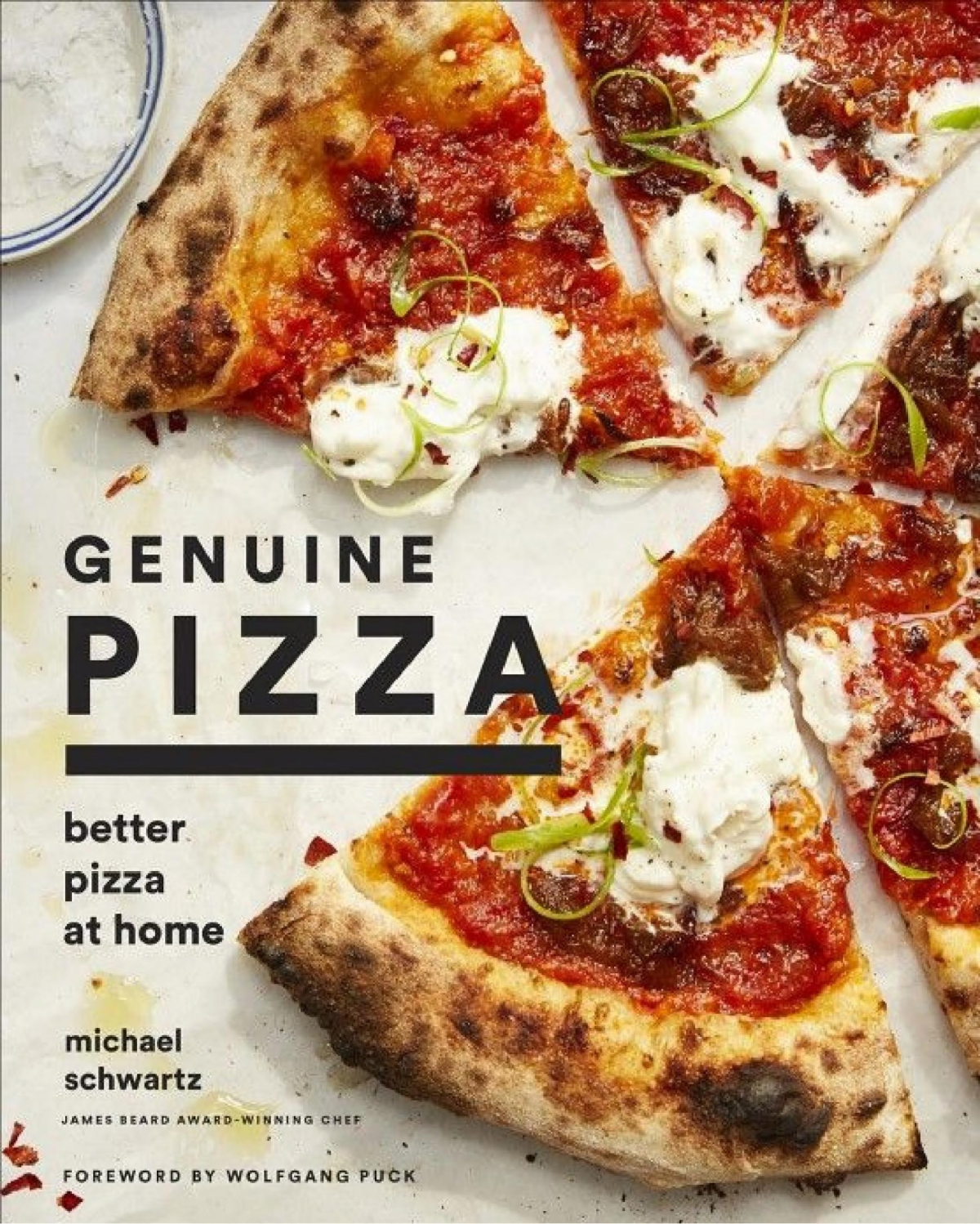 Genuine Pizza Better Pizza At Home Michael Schwartz