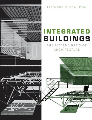 Integrated Buildings The Systems Basis Of Architecture 1st Edition Leonard R Bachman