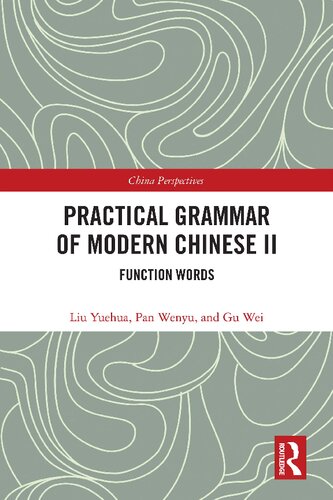 Practical Grammar Of Modern Chinese Ii Function Words 1st Edition Liu Yuehua