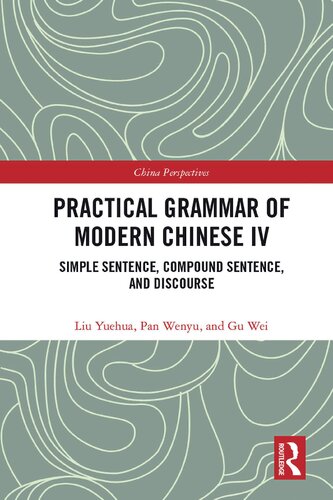 Practical Grammar Of Modern Chinese Iv Simple Sentence Compound Sentence And Discourse 1st Edition Liu Yuehua