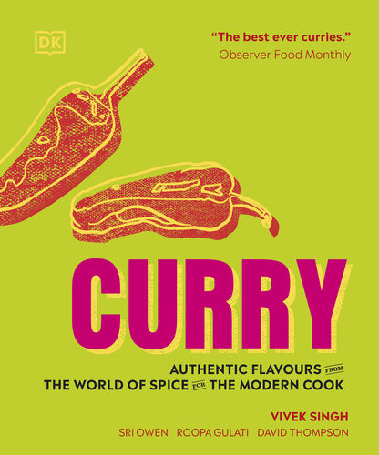 Curry Authentic Flavours From The World Of Spice For The Modern Cook Vivek Singh