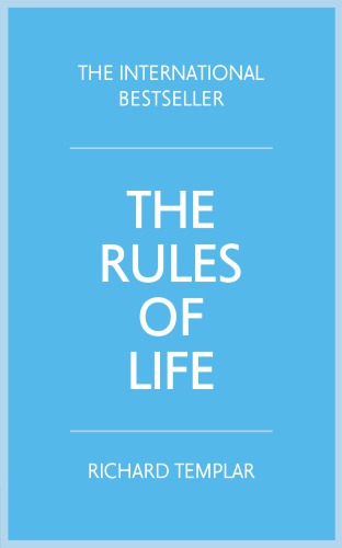 The Rules Of Life A Personal Code For Living A Better Happier More Successful Kind Of Life Fourth Edition Templar