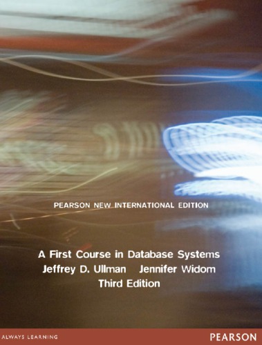A First Course In Database Systems Third Edition Pearson New International Edition Ullman