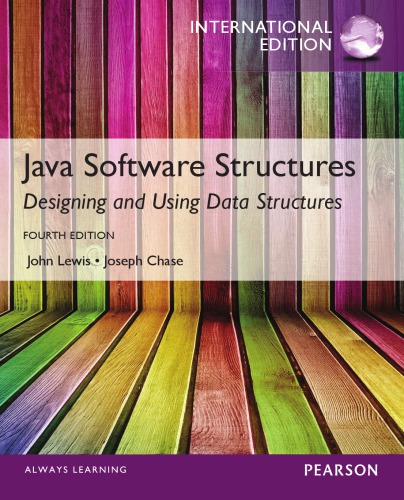 Java Software Structures Designing And Using Data Structures 4th Edition International Edition Lewis