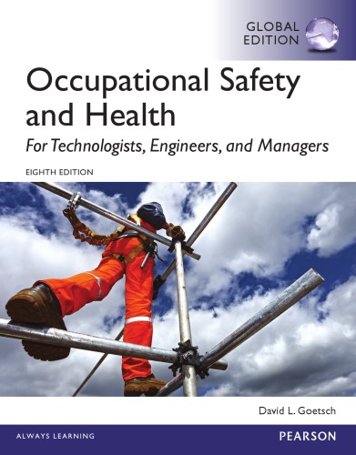 Occupational Safety And Health For Technologists Engineers And Managers Eighth Edition Global Edition Goetsch
