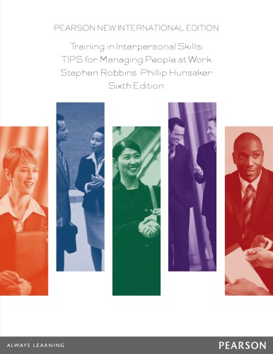 Training In Interpersonal Skills Tips For Managing People At Work Sixth Edition Pearson New International Edition Hunsaker
